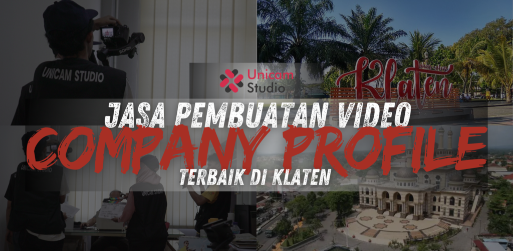 Jasa Pembuatan Video Company Profile Terbaik di Klaten