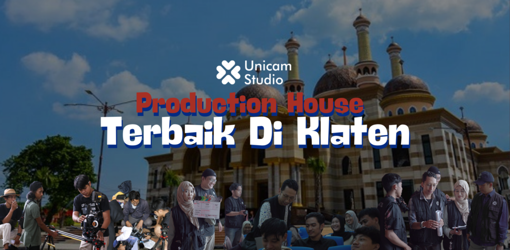 Production House Terbaik di Klaten untuk Bisnis Anda