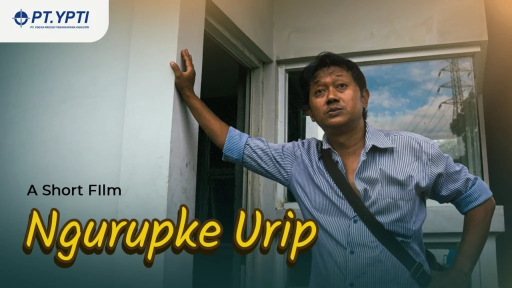 Film Ngurupke Urip for PT Yogya Presisi Teknikatama Industri (YPTI), highlighting the values of life, hope, and social compassion through cinematic storytelling.