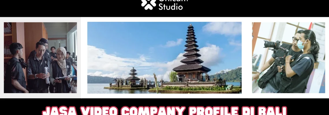 Jasa Pembuatan Video Company Profile di Bali Terbaik