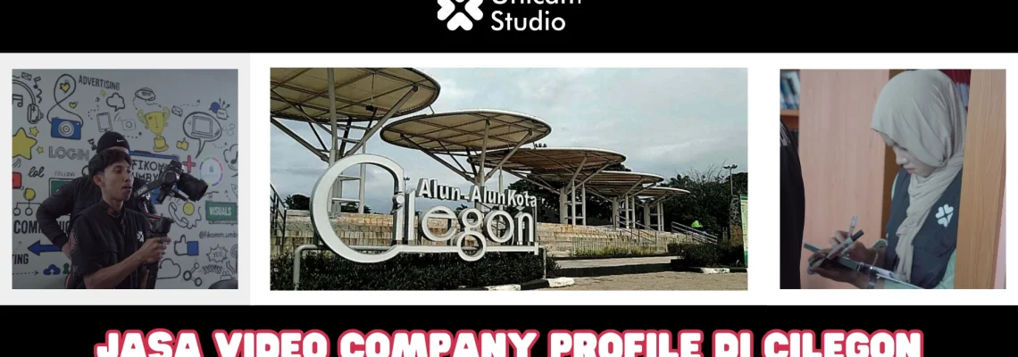 Jasa Pembuatan Video Company Profile di Cilegon Terpercaya