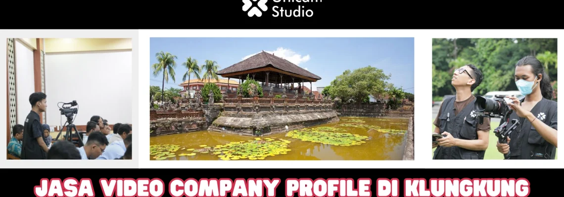 Jasa Pembuatan Video Company Profile di Klungkung Terbaik