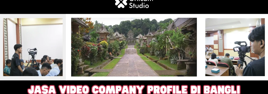 Jasa Pembuatan Video Company Profile di Bangli Terbaik