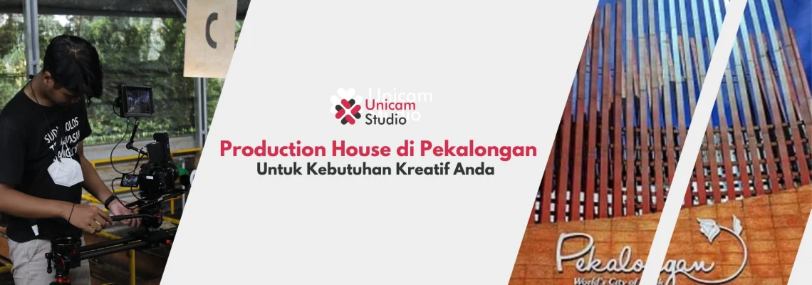 Production House di Pekalongan Untuk Kebutuhan Kreatif Anda