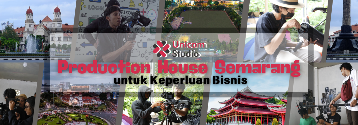 Production House di Semarang untuk Keperluan Bisnis
